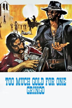 Too Much Gold for One Gringo (1972)