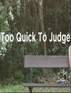 Too Quick to Judge (2014) Too Quick to Judge (2014)