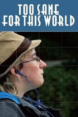 Too Sane for This World (2011)