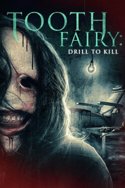 Tooth Fairy: Drill to Kill (2022) Tooth Fairy: Drill to Kill (2022)