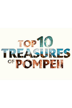Top Ten Treasures Of Pompeii (2020) Top Ten Treasures Of Pompeii (2020)