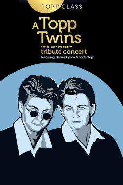 Topp Class: A Topp Twins Tribute Concert (2022) Topp Class: A Topp Twins Tribute Concert (2022)