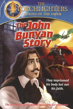 Torchlighters: The John Bunyan Story (2006) Torchlighters: The John Bunyan Story (2006)