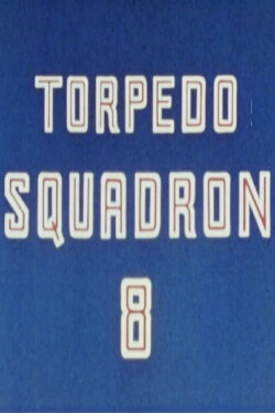 Torpedo Squadron 8 (1942) Torpedo Squadron 8 (1942)