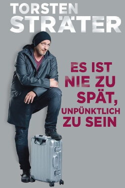 Torsten Sträter - Es ist nie zu spät, unpünktlich zu sein (2019) Torsten Sträter - Es ist nie zu spät, unpünktlich zu sein (2019)
