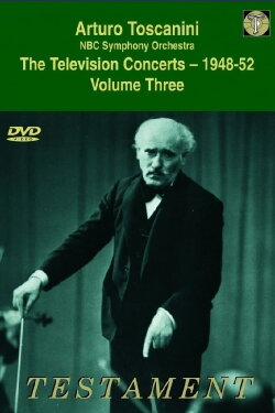 Toscanini Volume Three The Television Concerts (1948-52) (1948) Toscanini Volume Three The Television Concerts (1948-52) (1948)