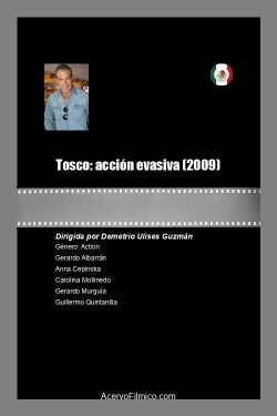 Tosco: acción evasiva (2009)