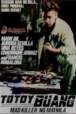 Totoy Buang: Mad Killer ng Maynila (1992) Totoy Buang: Mad Killer ng Maynila (1992)