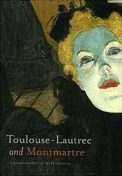 Toulouse-Lautrec and Montmartre (2005) Toulouse-Lautrec and Montmartre (2005)