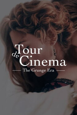 Tour de Cinema: The Grunge Era (2023) Tour de Cinema: The Grunge Era (2023)
