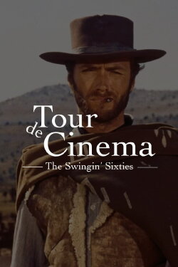 Tour de Cinema: The Swingin' Sixties (2022) Tour de Cinema: The Swingin' Sixties (2022)