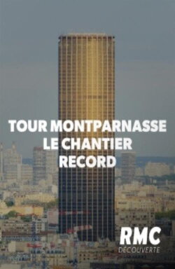 Tour Montparnasse : le chantier record (2019) Tour Montparnasse : le chantier record (2019)