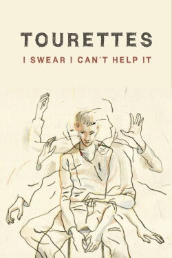 Tourettes: I Swear I Can't Help It (2009) Tourettes: I Swear I Can't Help It (2009)