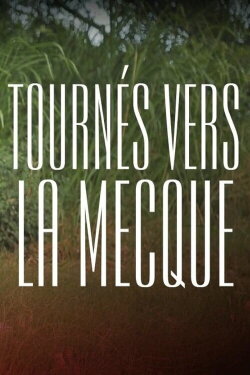Tournés vers La Mecque (2019) Tournés vers La Mecque (2019)