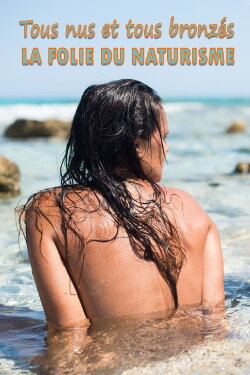Tous nus et tous bronzés : la folie du naturisme (2022) Tous nus et tous bronzés : la folie du naturisme (2022)