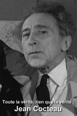 Toute la vérité, rien que la vérité : Jean Cocteau (1959) Toute la vérité, rien que la vérité : Jean Cocteau (1959)