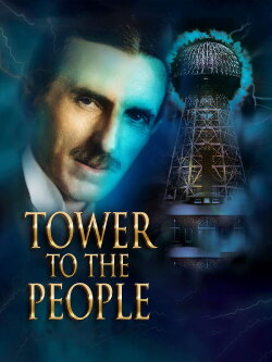 Tower to the People: Tesla's Dream at Wardenclyffe Continues (2015) Tower to the People: Tesla's Dream at Wardenclyffe Continues (2015)