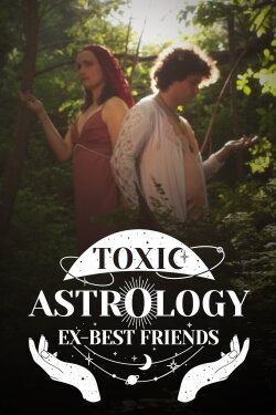 Toxic Astrology Ex-Best Friends (2024)