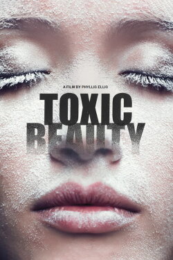Toxic Beauty (2019) Toxic Beauty (2019)