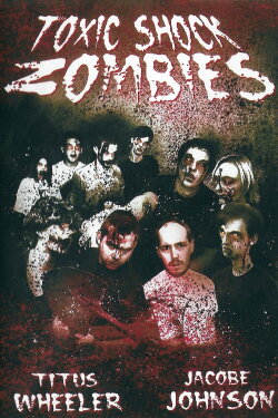 Toxic Shock Zombies (2005) Toxic Shock Zombies (2005)