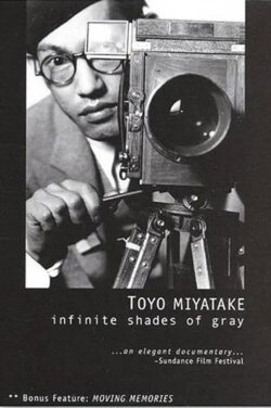 Toyo Miyatake: Infinite Shades of Gray (2002) Toyo Miyatake: Infinite Shades of Gray (2002)