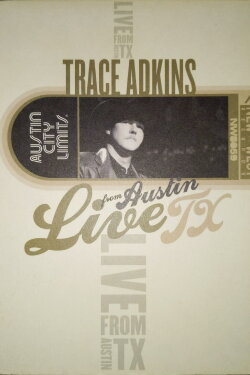 Trace Adkins: Live from Austin TX (1997) Trace Adkins: Live from Austin TX (1997)