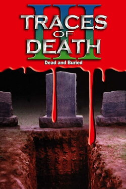 Traces of Death III (1995)