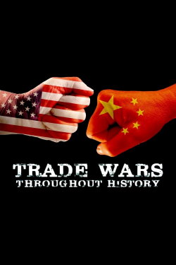 Trade Wars Throughout History (2020) Trade Wars Throughout History (2020)