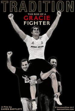 Tradition, The Rise of a Gracie Fighter (2017) Tradition, The Rise of a Gracie Fighter (2017)