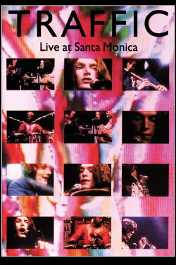Traffic: Live at Santa Monica (1972) Traffic: Live at Santa Monica (1972)