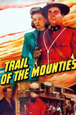 Trail of the Mounties (1947) Trail of the Mounties (1947)