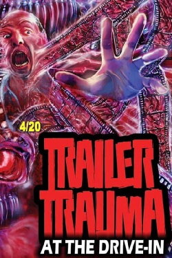 Trailer Trauma at the Drive-In (2021) Trailer Trauma at the Drive-In (2021)