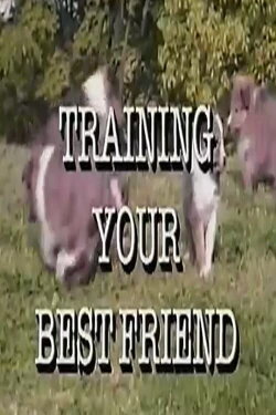 Training Your Best Friend (1989) Training Your Best Friend (1989)