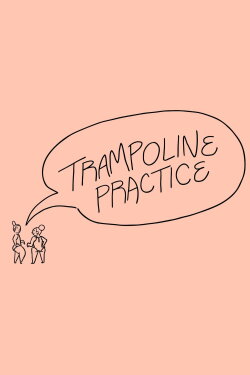 Trampoline Practice (2020) Trampoline Practice (2020)