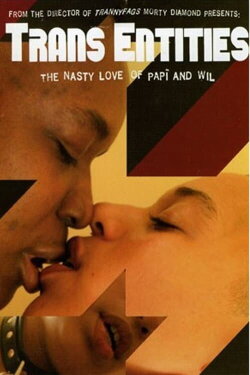 Trans Entities: The Nasty Love of Papí and Wil (2008)