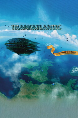 Transatlantic: More Never Is Enough (2011) Transatlantic: More Never Is Enough (2011)
