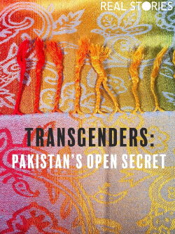 Transgenders: Pakistan's Open Secret (2011) Transgenders: Pakistan's Open Secret (2011)