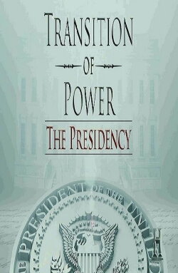 Transition of Power: The Presidency (2017) Transition of Power: The Presidency (2017)