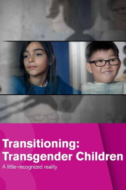 Transitioning : Transgender Children (2016) Transitioning : Transgender Children (2016)
