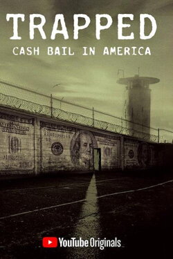 Trapped: Cash Bail In America (2020) Trapped: Cash Bail In America (2020)