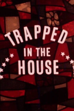Trapped in the House (1970) Trapped in the House (1970)