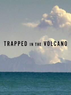 Trapped in the Volcano (2022) Trapped in the Volcano (2022)