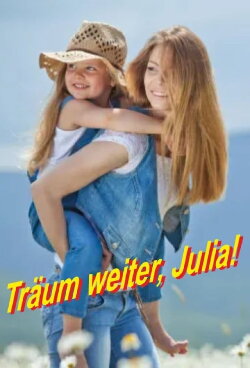 Träum weiter, Julia! (2005) Träum weiter, Julia! (2005)