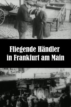 Travelling Hawkers in Frankfurt am Main (1932) Travelling Hawkers in Frankfurt am Main (1932)