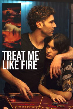 Treat Me Like Fire (2018) Treat Me Like Fire (2018)