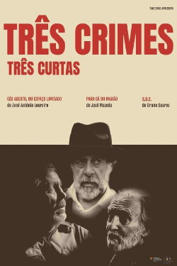 Três Crimes, Três Curtas (2023) Três Crimes, Três Curtas (2023)