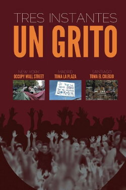 Tres instantes, un grito (2013) Tres instantes, un grito (2013)