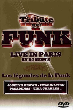 Tribute to the Funk - Live in Paris (2005) Tribute to the Funk - Live in Paris (2005)