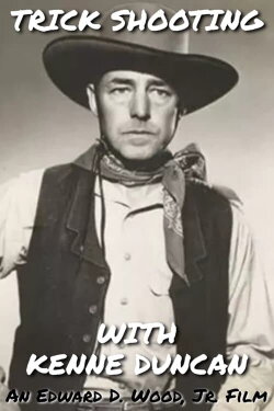 Trick Shooting with Kenne Duncan (1960) Trick Shooting with Kenne Duncan (1960)