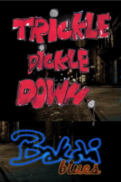 Trickle Dickle Down (2012)